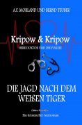 eBook: Die Jagd nach dem weißen Tiger: Kripow & Kripow - Herr Doktor und die Polizei