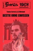 eBook: Bestie ohne Gewissen Berlin 1968 Kriminalroman Band 22