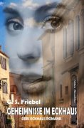 ebook: Geheimnisse im Eckhaus: Drei Eckhaus Romane