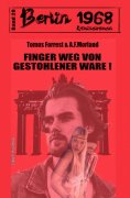 eBook: Finger weg von gestohlener Ware! Berlin 1968 Kriminalroman Band 28
