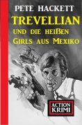 ebook: Trevellian und die heißen Girls aus Mexiko: Action Krimi
