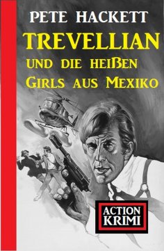 ebook: Trevellian und die heißen Girls aus Mexiko: Action Krimi