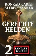 eBook: Gerechte Helden: 2 Fantasy Romane