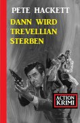 eBook: Dann wird Trevellian sterben: Action Krimi