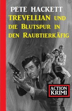 ebook: Trevellian und die Blutspur in den Raubtierkäfig: Action Krimi