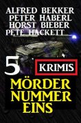 eBook: Mörder Nummer eins: 5 Krimis