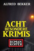 eBook: Acht besondere Krimis: Roman-Koffer