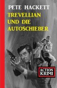 eBook: Trevellian und die Autoschieber: Action Krimi