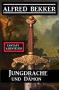 ebook: Jungdrache und Dämon: Fantasy Abenteuer