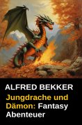 ebook: Jungdrache und Dämon: Fantasy Abenteuer