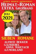 ebook: Sieben Romane: Heimatroman Extra Großband Juli 2021