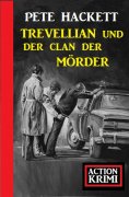 ebook: Trevellian und der Clan der Mörder: Action Krimi