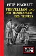 eBook: Trevellian und der Handlanger des Teufels: Action Krimi