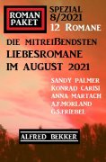 eBook: Romanpaket Spezial 8/2021: Die mitreißendsten Liebesromane im August 2021
