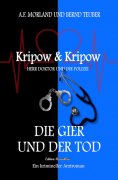 eBook: Die Gier und der Tod: Kripow & Kripow - Herr Doktor und die Polizei