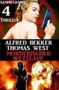 eBook: Mörderischer Wettlauf: Sammelband 4 Thriller