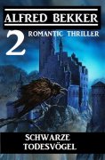 eBook: Schwarze Todesvögel: 2 Romantic Thriller