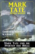 eBook: Mark Tate und die Pforten der Hölle: Neuer Mark Tate Roman 6