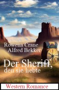 eBook: Der Sheriff, den sie liebte: Western Romance