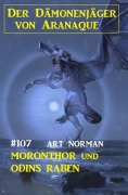 eBook: Moronthor und Odins Raben: Der Dämonenjäger von Aranaque 107