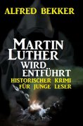 eBook: Martin Luther wird entführt