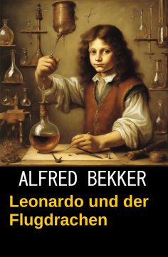 eBook: Leonardo und der Flugdrachen: Da Vincis Fälle 7