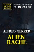 eBook: Alienrache: Science Fiction Fantasy Großband 3 Romane 10/2021