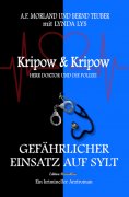 eBook: Gefährlicher Einsatz auf Sylt: Kripow & Kripow Herr Doktor und die Polizei