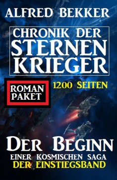 eBook: Der Beginn einer kosmischen Saga: Chronik der Sternenkrieger - Der Einstiegsband: 1200 Seiten Romanp