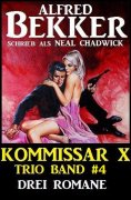 eBook: Kommissar X Trio Band 4 - Drei Romane