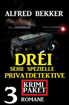 eBook: Drei sehr spezielle Privatdetektive: Krimi Paket 3 Romane