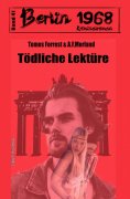 ebook: Tödliche Lektüre Berlin 1968 Kriminalroman Band 41
