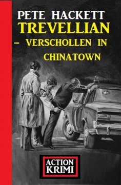 ebook: Trevellian - Verschollen in Chinatown: Action Krimi