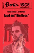 eBook: Jagd auf Big Boss Berlin 1968 Kriminalroman Band 47