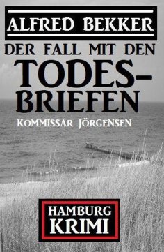 eBook: Der Fall mit den Todesbriefen: Kommissar Jörgensen Hamburg Krimi