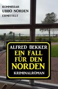 eBook: Ein Fall für den Norden: Kommissar Ubbo Norden ermittelt