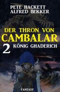 ebook: König Ghaderich: Der Thron von Cambalar 2