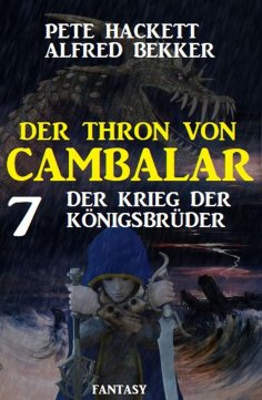 eBook: Der Krieg der Königsbrüder: Der Thron von Cambalar 7