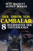 ebook: Hochmeister der Unsterblichen: Der Thron von Cambalar 8