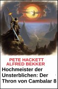 ebook: Hochmeister der Unsterblichen: Der Thron von Cambalar 8