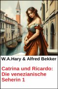 eBook: Catrina und Ricardo: Die venezianische Seherin 1