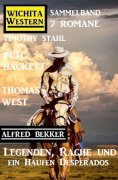 ebook: Legenden, Rache und ein Haufen Desperados: Wichita Western Sammelband 7 Romane