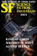 ebook: Science Fiction Dreierband 3003 - 3 Romane in einem Band!