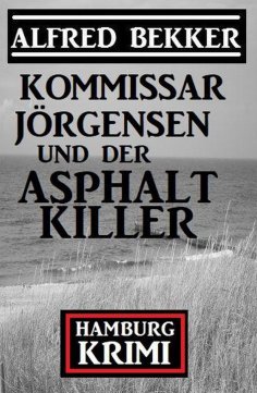 eBook: Kommissar Jörgensen und der Asphaltkiller: Hamburg Krimi