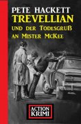eBook: Trevellian und der Todesgruß an Mister McKee: Action Krimi