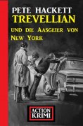eBook: Trevellian und die Aasgeier von New York: Action Krimi