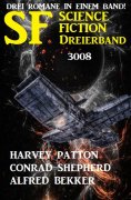 ebook: Science Fiction Dreierband 3008 - Drei Romane in einem Band!