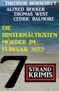 ebook: Die hinterhältigsten Mörder im Februar 2022: 7 Strand Krimis
