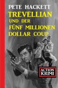 eBook: Trevellian und der Fünf Millionen Dollar Coup: Action Krimi
