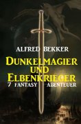 eBook: Dunkelmagier und Elbenkrieger: 7 Fantasy Abenteuer
